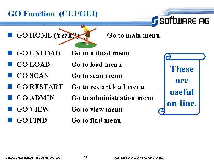 GO Function (CUI/GUI) n GO HOME (Yeah!!) Go to main menu n GO UNLOAD