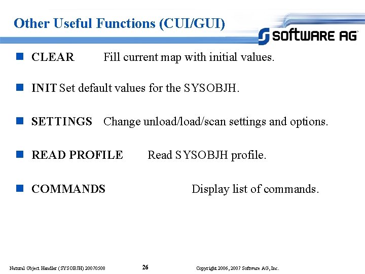 Other Useful Functions (CUI/GUI) n CLEAR Fill current map with initial values. n INIT