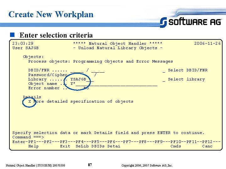 Create New Workplan n Enter selection criteria 23: 03: 29 User SAJGB ***** Natural