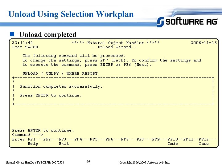 Unload Using Selection Workplan n Unload completed 23: 11: 44 User SAJGB ***** Natural