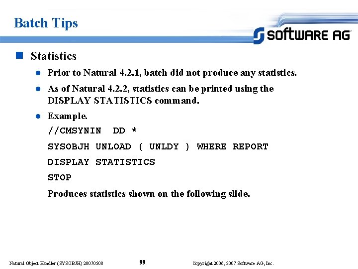 Batch Tips n Statistics l Prior to Natural 4. 2. 1, batch did not