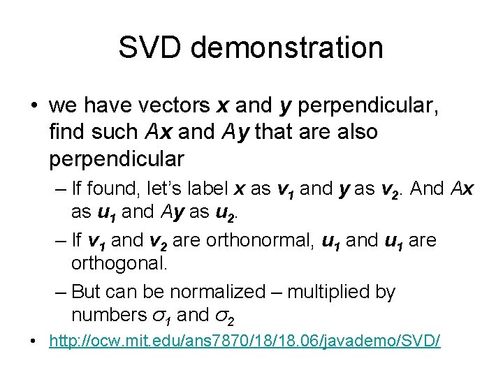 SVD demonstration • we have vectors x and y perpendicular, find such Ax and