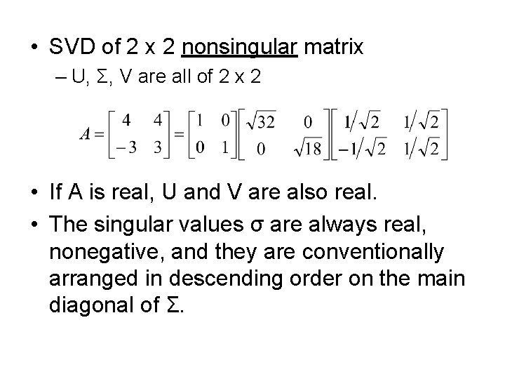  • SVD of 2 x 2 nonsingular matrix – U, Σ, V are