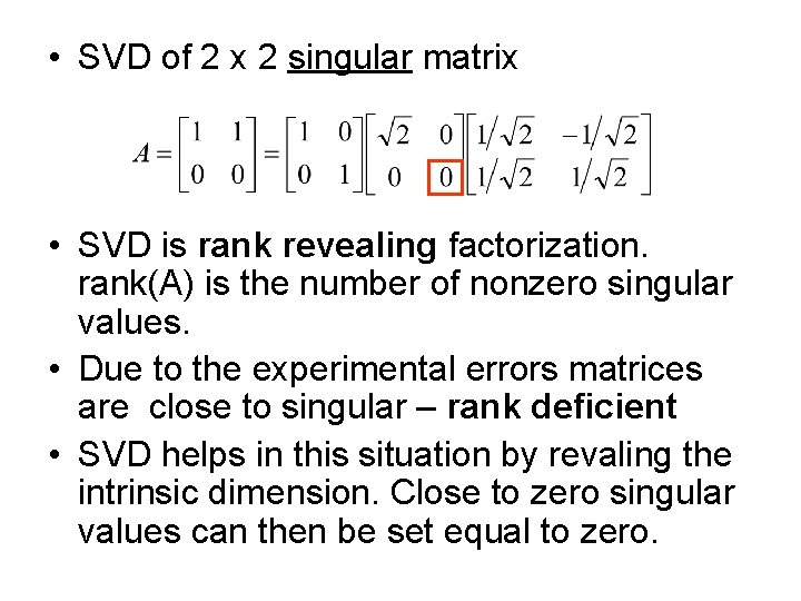  • SVD of 2 x 2 singular matrix • SVD is rank revealing