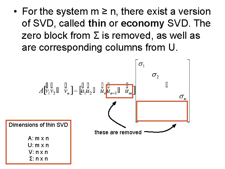  • For the system m ≥ n, there exist a version of SVD,