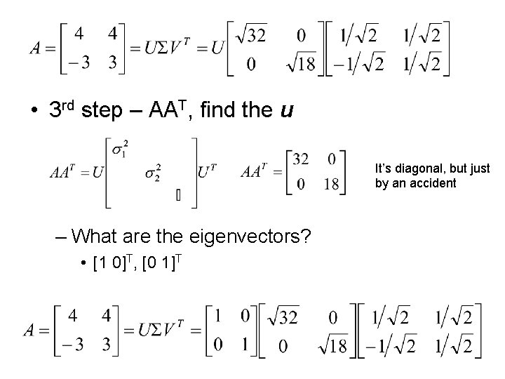  • 3 rd step – AAT, find the u It’s diagonal, but just