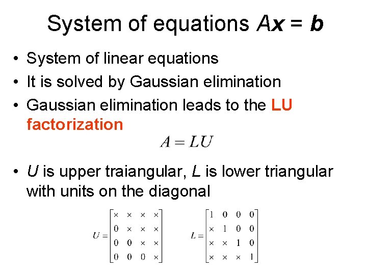 System of equations Ax = b • System of linear equations • It is