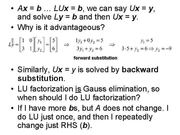  • Ax = b … LUx = b, we can say Ux =