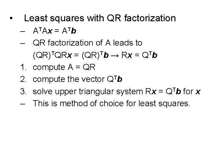  • Least squares with QR factorization – ATAx = ATb – QR factorization