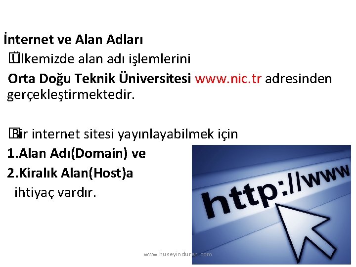 İnternet ve Alan Adları � Ülkemizde alan adı işlemlerini Orta Doğu Teknik Üniversitesi www.