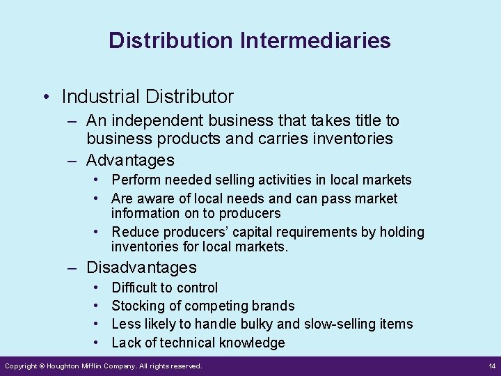 Distribution Intermediaries • Industrial Distributor – An independent business that takes title to business