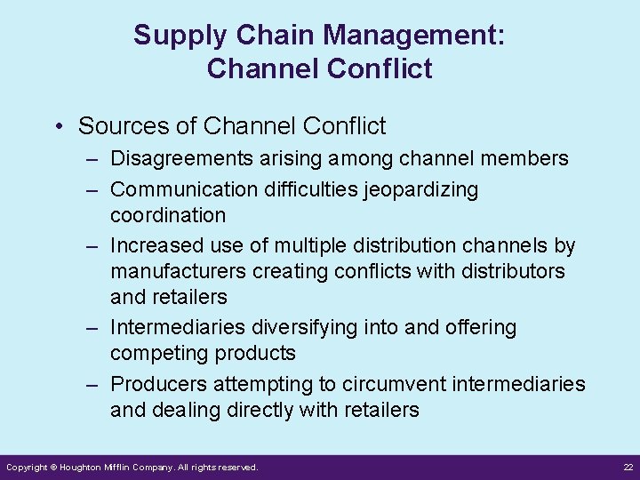 Supply Chain Management: Channel Conflict • Sources of Channel Conflict – Disagreements arising among