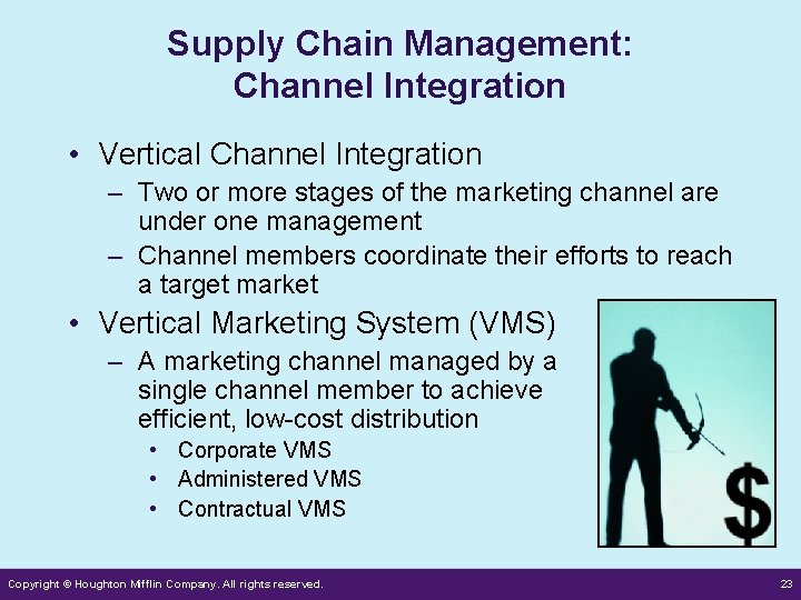 Supply Chain Management: Channel Integration • Vertical Channel Integration – Two or more stages