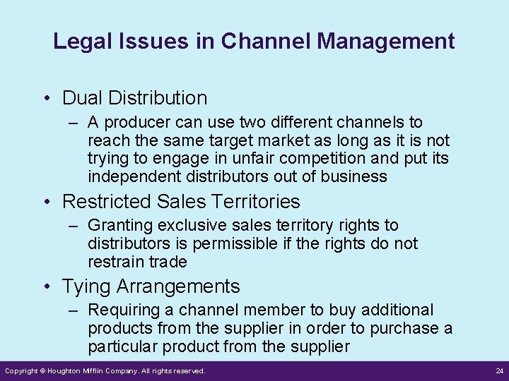 Legal Issues in Channel Management • Dual Distribution – A producer can use two