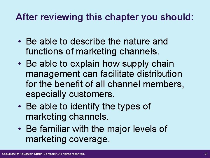 After reviewing this chapter you should: • Be able to describe the nature and