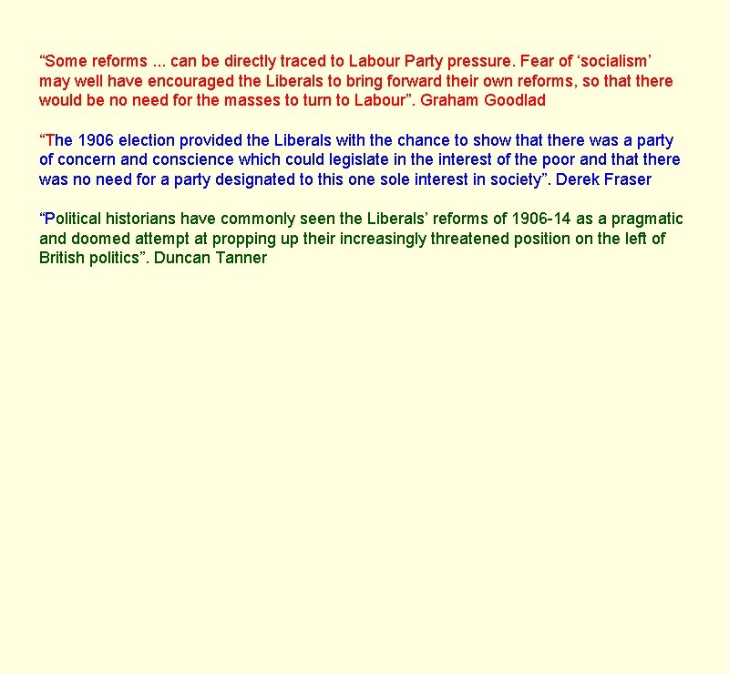 “Some reforms. . . can be directly traced to Labour Party pressure. Fear of “Some reforms. . . can be directly traced to Labour Party pressure. Fear of