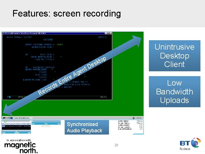 Features: screen recording Unintrusive Desktop Client p o skt e rds o ec re