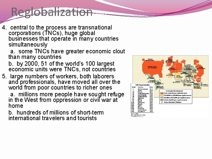 Reglobalization 4. central to the process are transnational corporations (TNCs), huge global businesses that