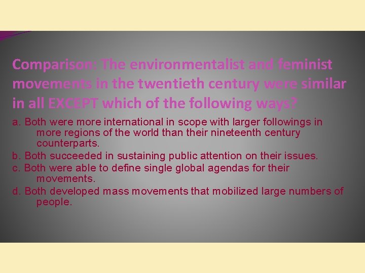 Comparison: The environmentalist and feminist movements in the twentieth century were similar in all