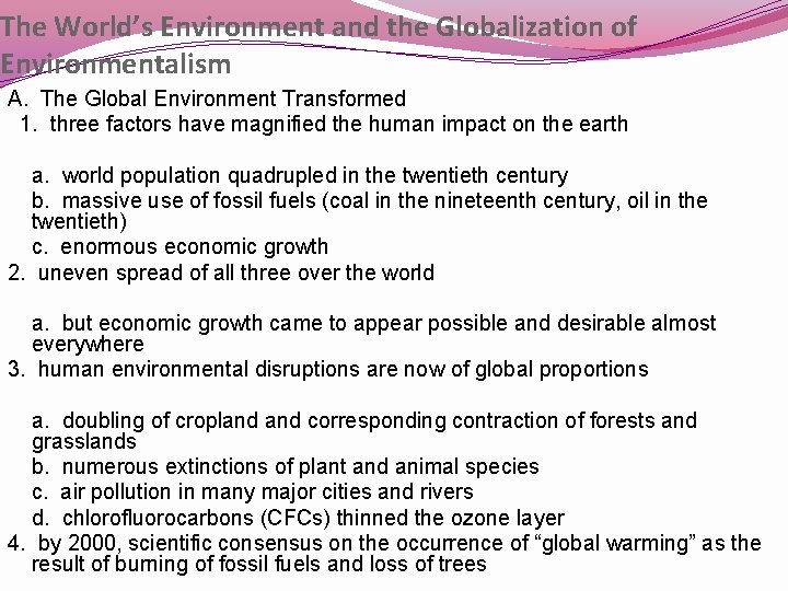 The World’s Environment and the Globalization of Environmentalism A. The Global Environment Transformed 1.