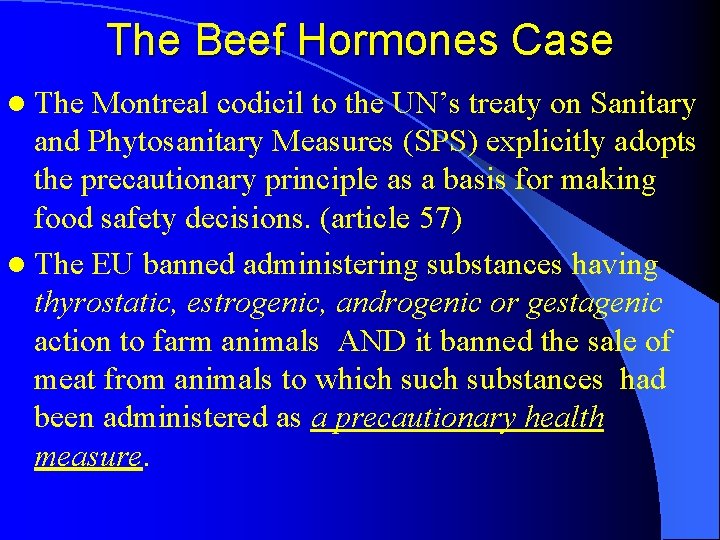 The Beef Hormones Case l The Montreal codicil to the UN’s treaty on Sanitary