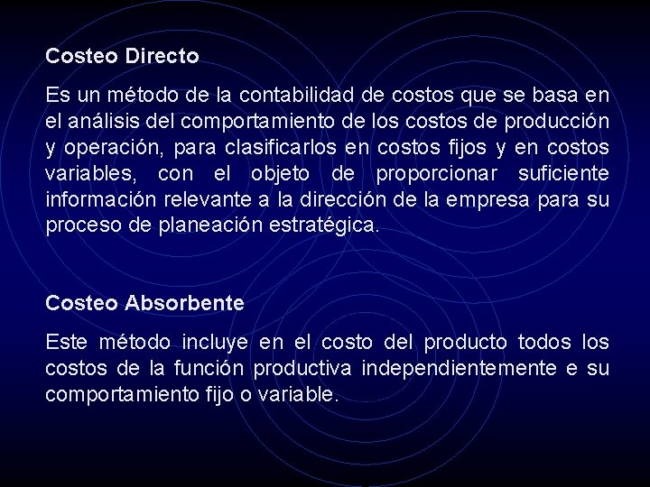 Costeo Directo Es un método de la contabilidad de costos que se basa en