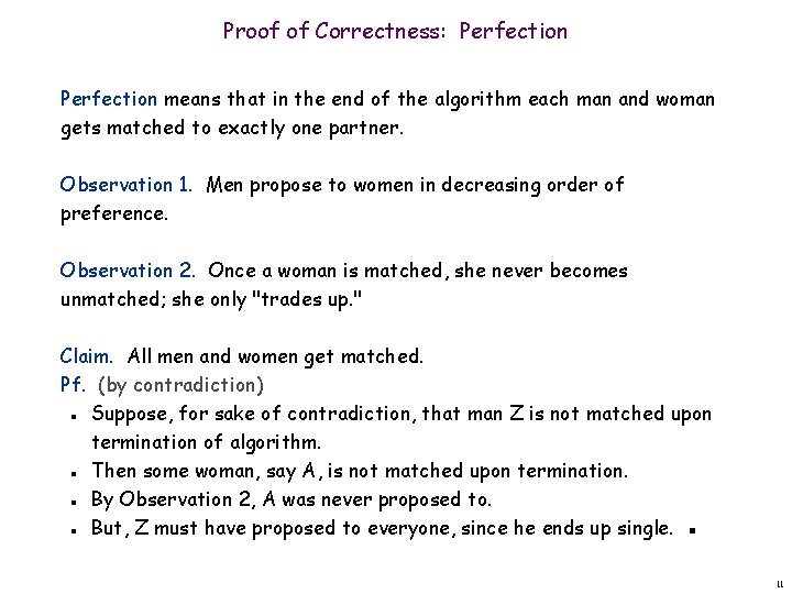 Proof of Correctness: Perfection means that in the end of the algorithm each man