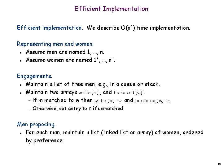 Efficient Implementation Efficient implementation. We describe O(n 2) time implementation. Representing men and women.