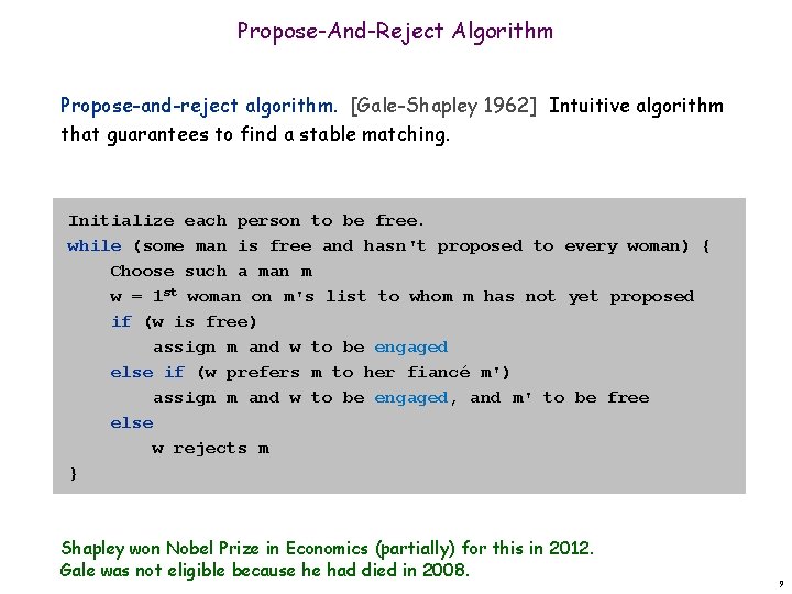 Propose-And-Reject Algorithm Propose-and-reject algorithm. [Gale-Shapley 1962] Intuitive algorithm that guarantees to find a stable