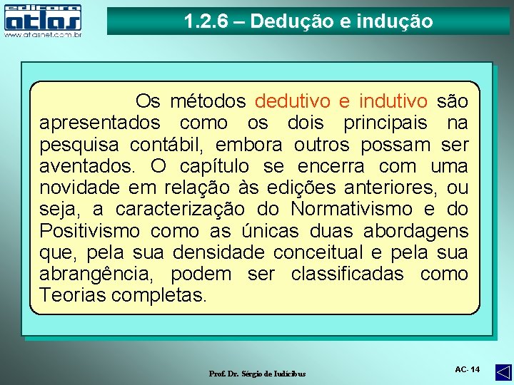 1. 2. 6 – Dedução e indução O processo. Osindutivo. processo consiste métodos Este