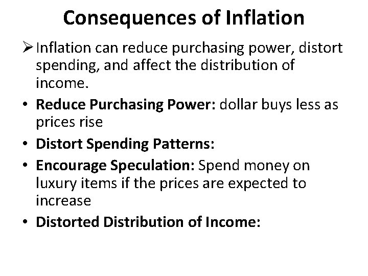 Consequences of Inflation Ø Inflation can reduce purchasing power, distort spending, and affect the