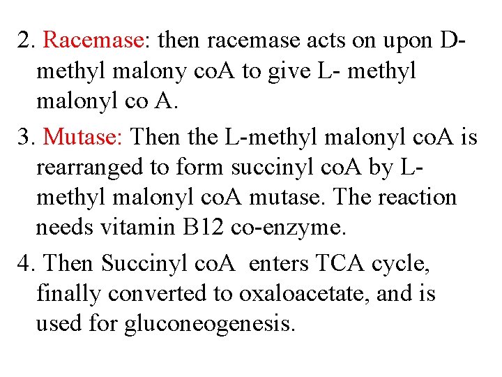 2. Racemase: then racemase acts on upon Dmethyl malony co. A to give L-