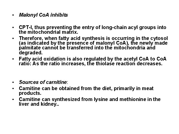  • Malonyl Co. A inhibits • CPT-I, thus preventing the entry of long-chain