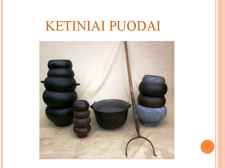 KETINIAI PUODAI 