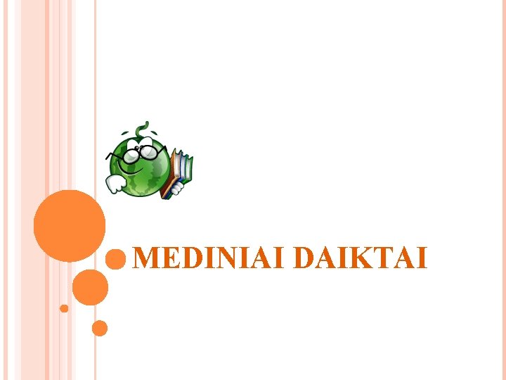 MEDINIAI DAIKTAI 