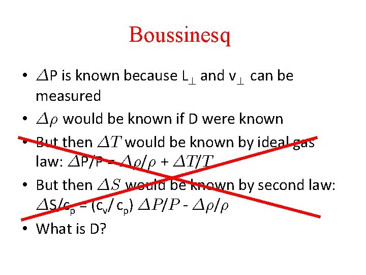Boussinesq • ¢P is known because L? and v? can be measured • ¢½