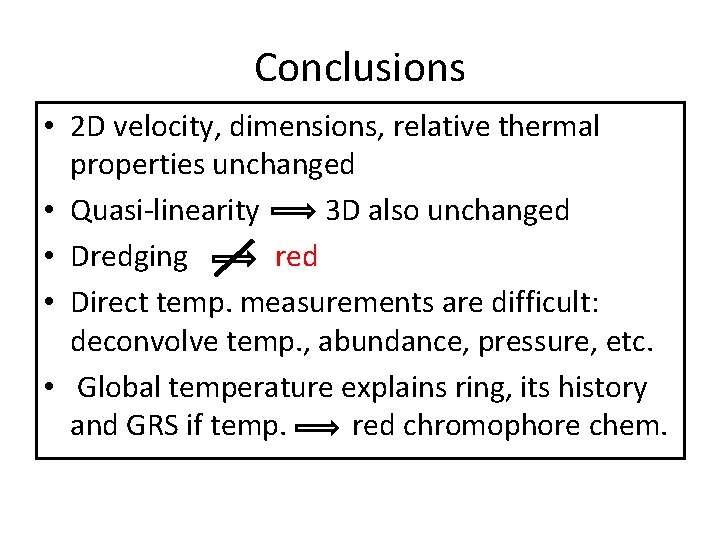 Conclusions • 2 D velocity, dimensions, relative thermal properties unchanged • Quasi-linearity 3 D