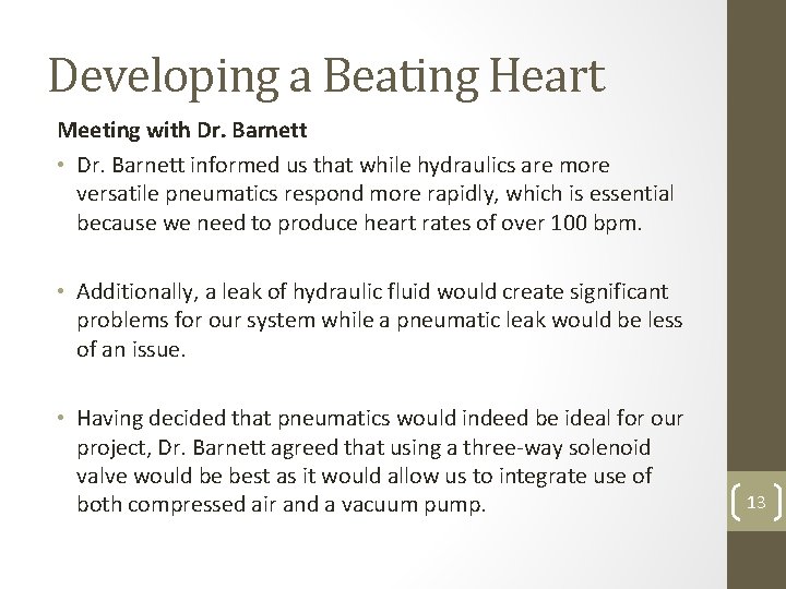 Developing a Beating Heart Meeting with Dr. Barnett • Dr. Barnett informed us that