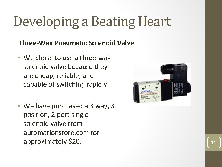 Developing a Beating Heart Three-Way Pneumatic Solenoid Valve • We chose to use a