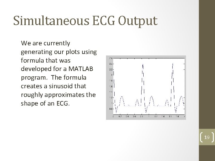 Simultaneous ECG Output We are currently generating our plots using formula that was developed