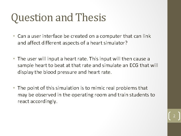 Question and Thesis • Can a user interface be created on a computer that