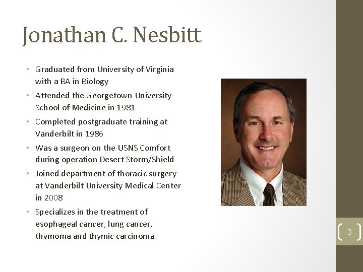 Jonathan C. Nesbitt • Graduated from University of Virginia with a BA in Biology