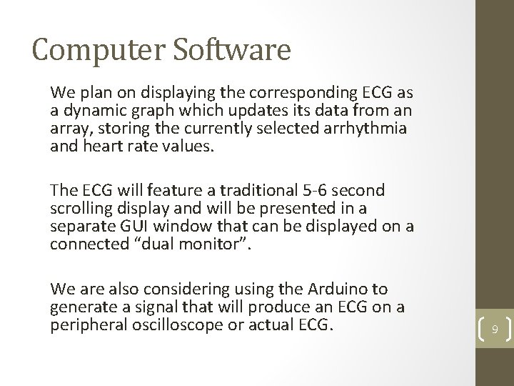 Computer Software We plan on displaying the corresponding ECG as a dynamic graph which