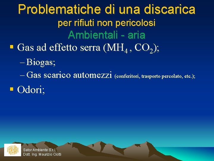 Problematiche di una discarica per rifiuti non pericolosi Ambientali - aria Gas ad effetto