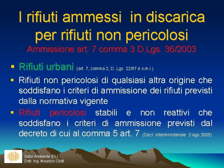 I rifiuti ammessi in discarica per rifiuti non pericolosi Ammissione art. 7 comma 3