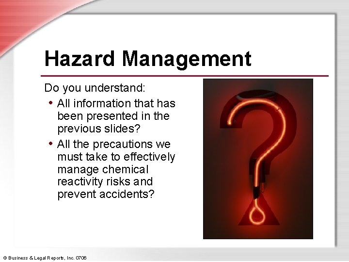 Hazard Management Do you understand: • All information that has been presented in the