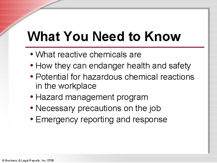 What You Need to Know • What reactive chemicals are • How they can
