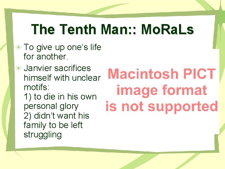 The Tenth Man: : Mo. Ra. Ls To give up one’s life for another.