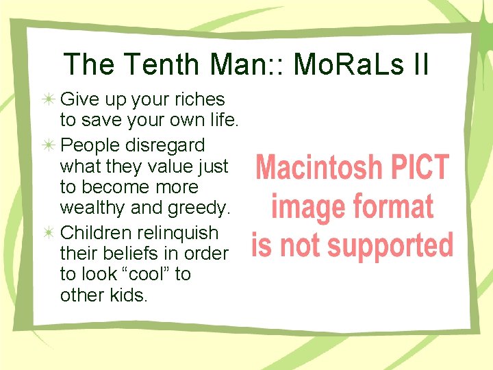 The Tenth Man: : Mo. Ra. Ls II Give up your riches to save