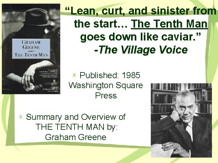 “Lean, curt, and sinister from the start… The Tenth Man goes down like caviar.